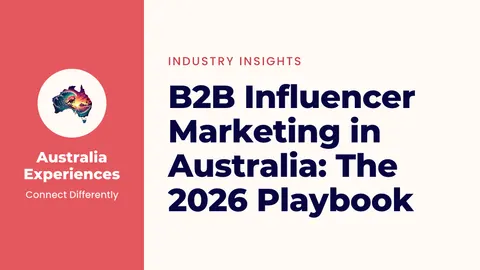 B2B Influencer Marketing in Australia: The 2026 Playbook