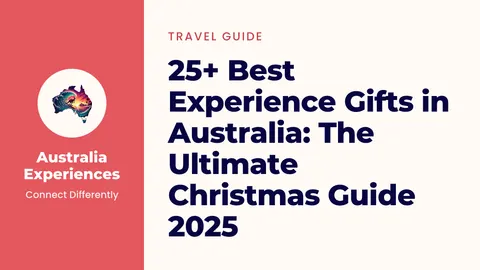 25+ Best Experience Gifts in Australia: The Ultimate Christmas Guide 2025