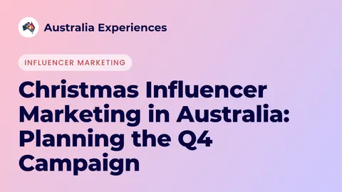 Christmas Influencer Marketing in Australia: Planning the Q4 Campaign
