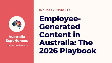 Employee-Generated Content in Australia: The 2026 Playbook