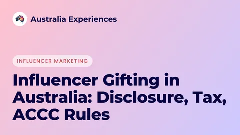Influencer Gifting in Australia: Disclosure, Tax, ACCC Rules