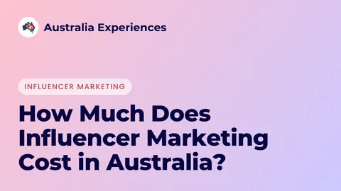 How Much Does Influencer Marketing Cost in Australia?