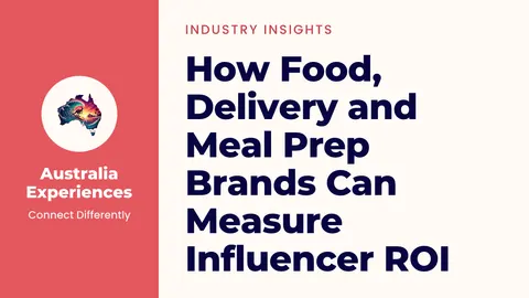 How Food, Delivery and Meal Prep Brands Can Measure Influencer ROI