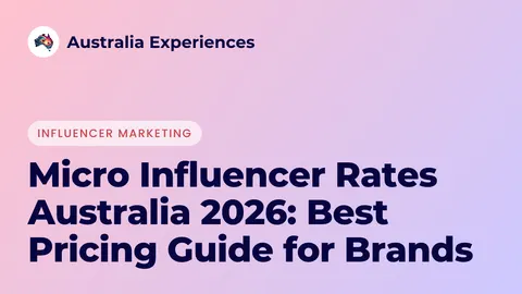 Micro Influencer Rates Australia 2026: Best Pricing Guide for Brands